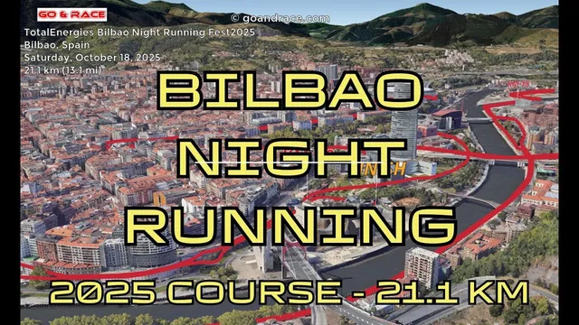TotalEnergies Bilbao Night Running Fest 2025: 3D Video Course Map | 21.1 km - Bilbao video thumbnail